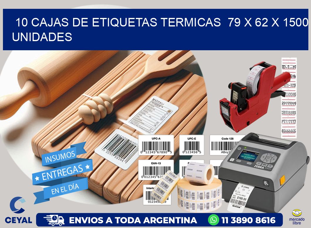 10 CAJAS DE ETIQUETAS TERMICAS  79 x 62 X 1500 UNIDADES