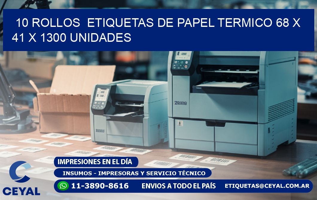 10 ROLLOS  ETIQUETAS DE PAPEL TERMICO 68 x 41 X 1300 UNIDADES