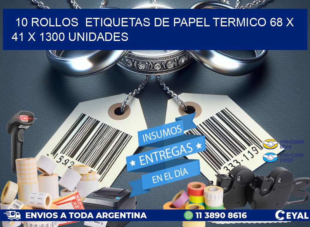 10 ROLLOS  ETIQUETAS DE PAPEL TERMICO 68 x 41 X 1300 UNIDADES