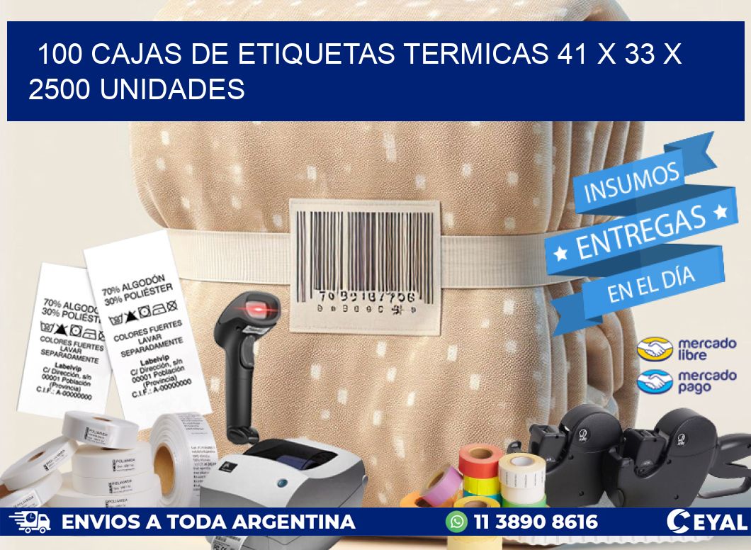 100 CAJAS DE ETIQUETAS TERMICAS 41 x 33 X 2500 UNIDADES