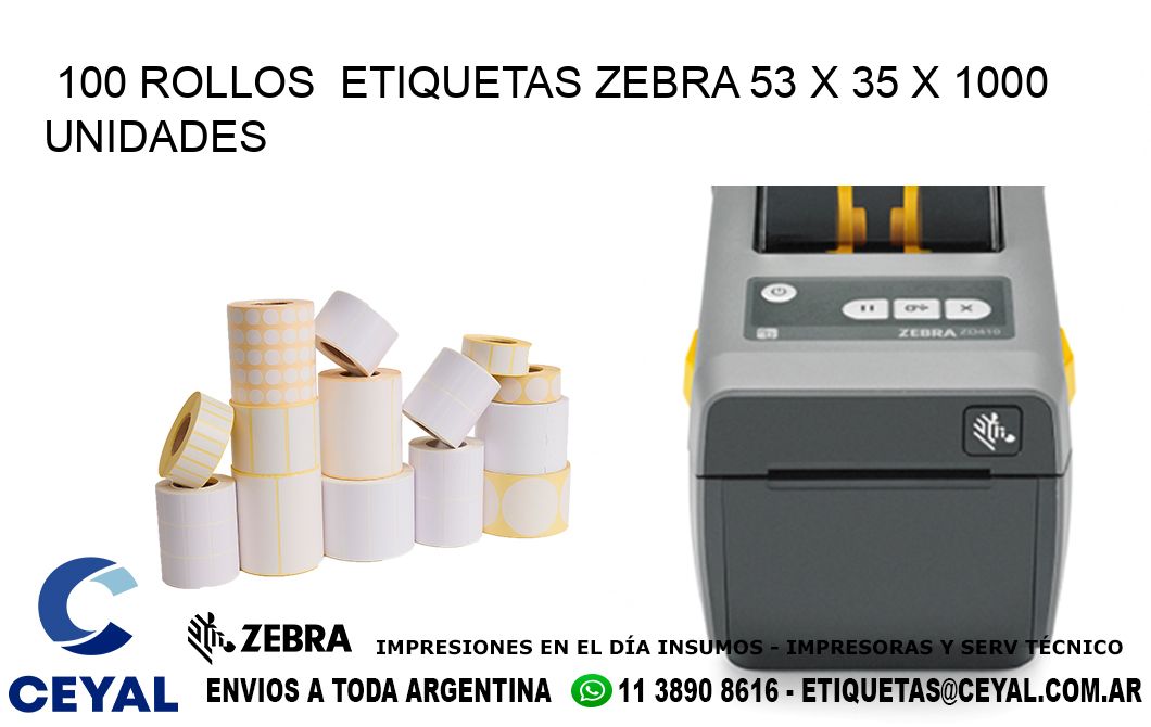 100 ROLLOS  ETIQUETAS ZEBRA 53 x 35 X 1000 UNIDADES