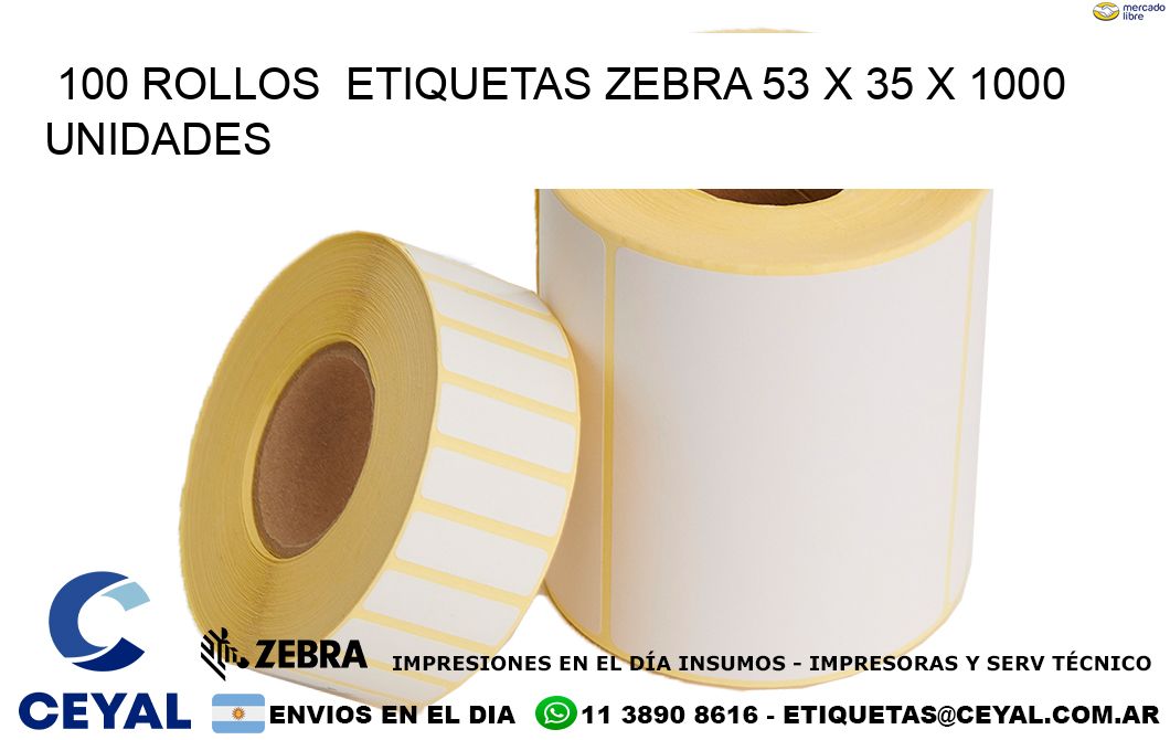 100 ROLLOS  ETIQUETAS ZEBRA 53 x 35 X 1000 UNIDADES