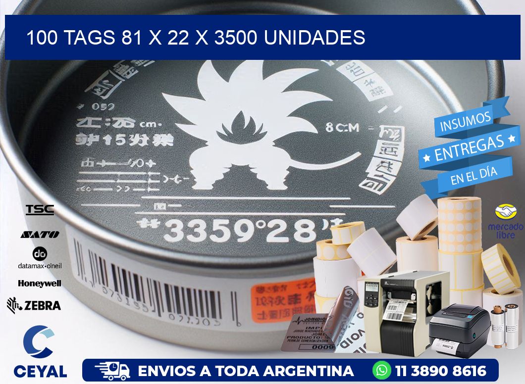 100 TAGS 81 x 22 X 3500 UNIDADES