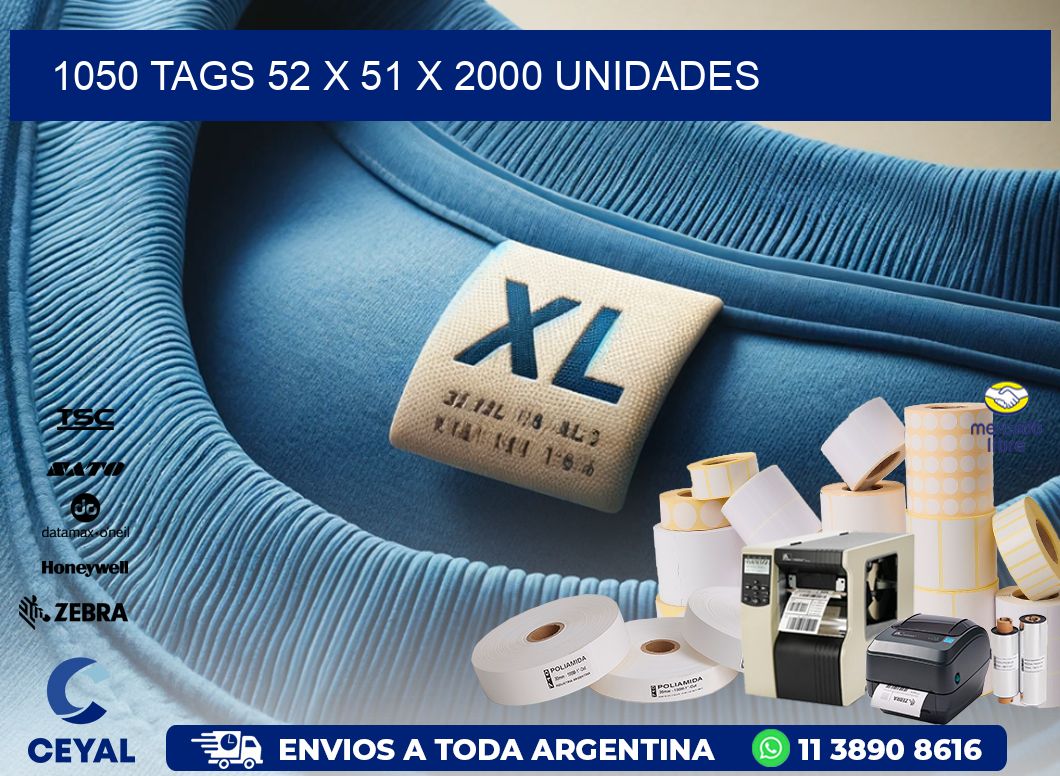 1050 TAGS 52 x 51 X 2000 UNIDADES