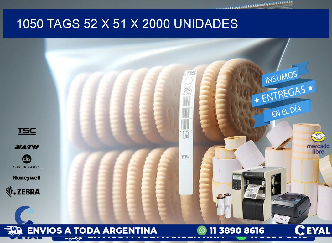 1050 TAGS 52 x 51 X 2000 UNIDADES