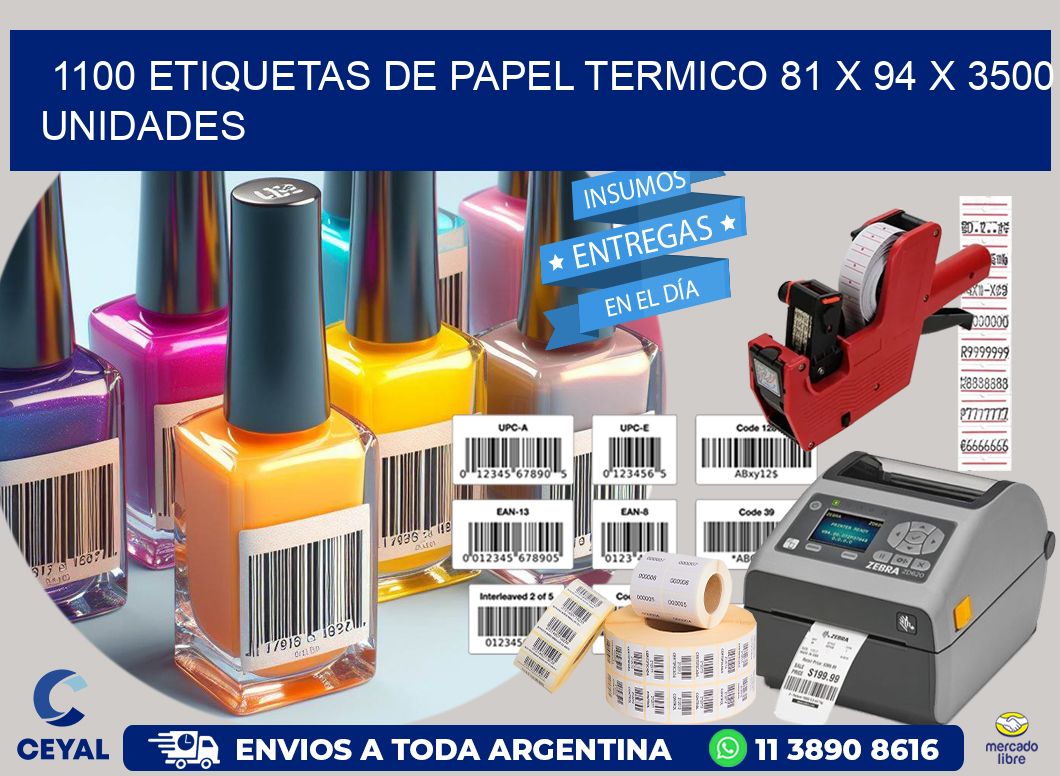 1100 ETIQUETAS DE PAPEL TERMICO 81 x 94 X 3500 UNIDADES