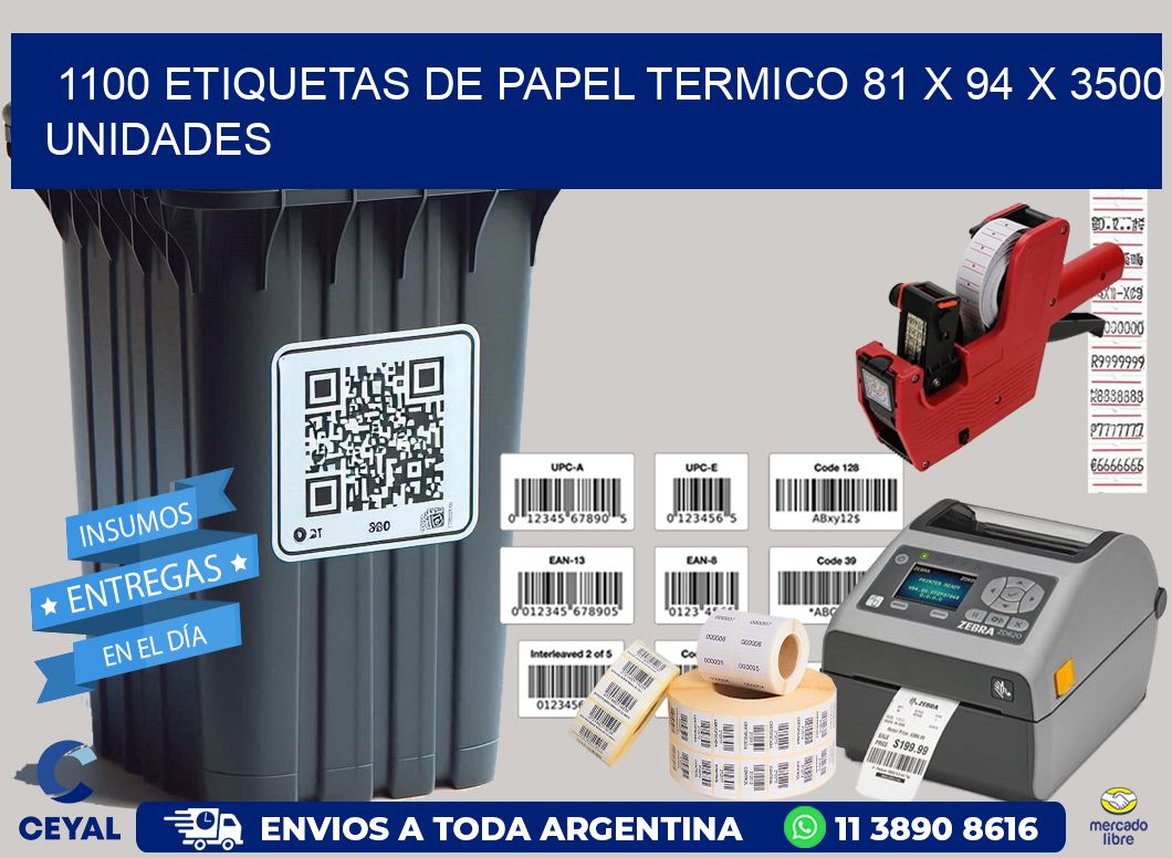 1100 ETIQUETAS DE PAPEL TERMICO 81 x 94 X 3500 UNIDADES