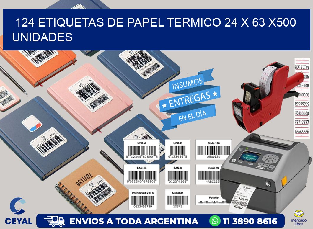 124 ETIQUETAS DE PAPEL TERMICO 24 x 63 x500 UNIDADES