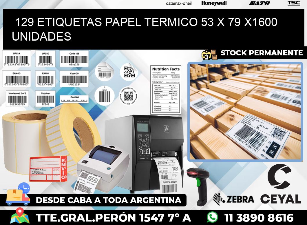 129 ETIQUETAS PAPEL TERMICO 53 x 79 X1600 UNIDADES