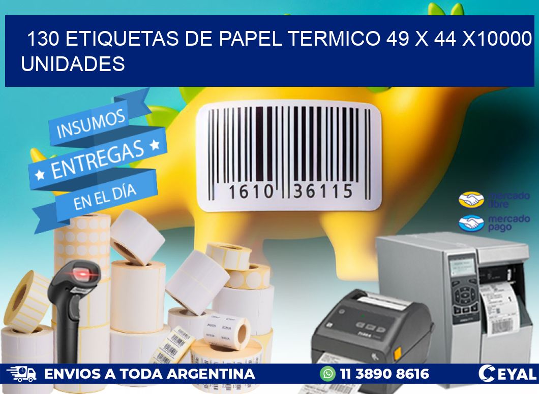 130 ETIQUETAS DE PAPEL TERMICO 49 x 44 X10000 UNIDADES