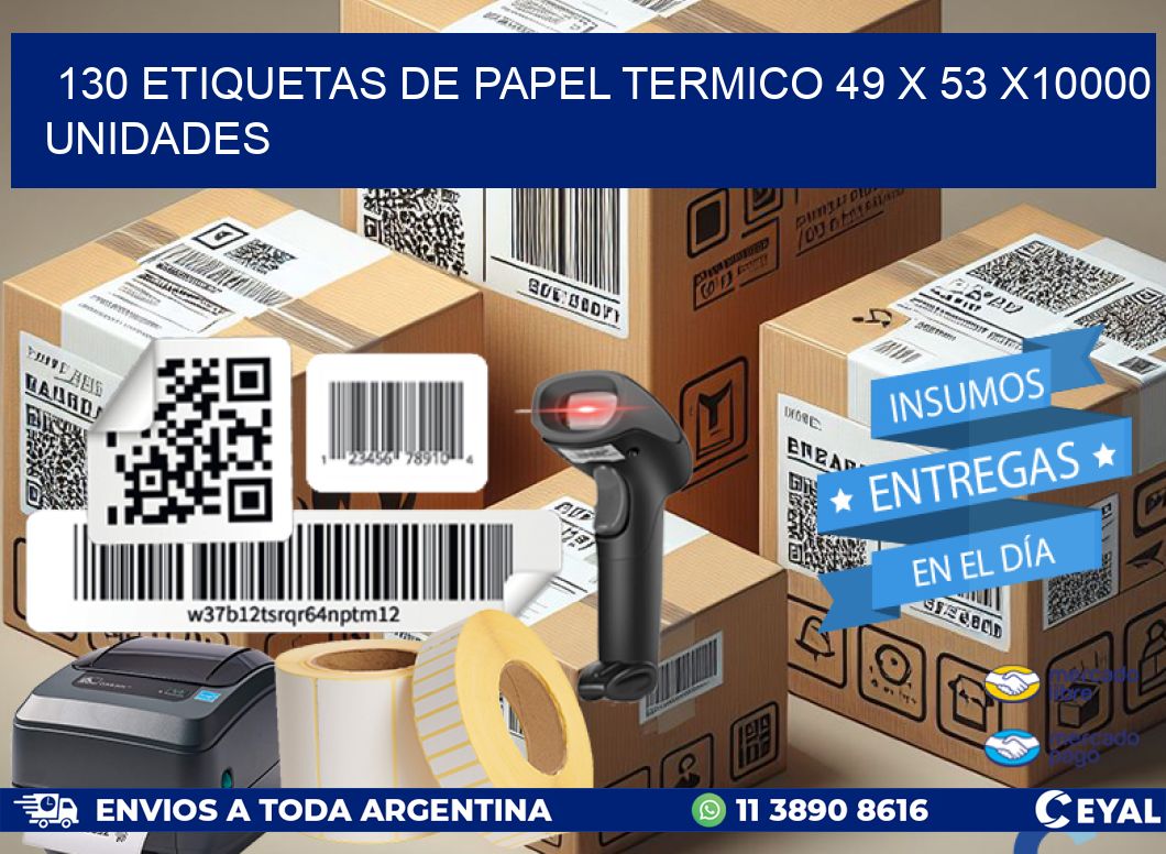 130 ETIQUETAS DE PAPEL TERMICO 49 x 53 X10000 UNIDADES