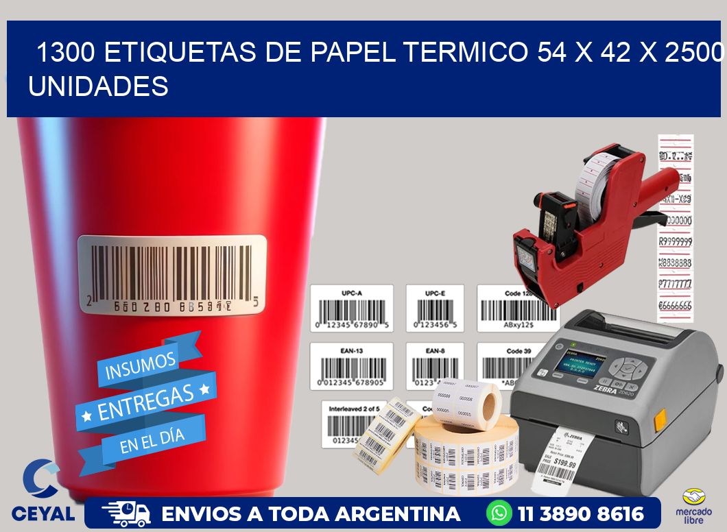 1300 ETIQUETAS DE PAPEL TERMICO 54 x 42 X 2500 UNIDADES