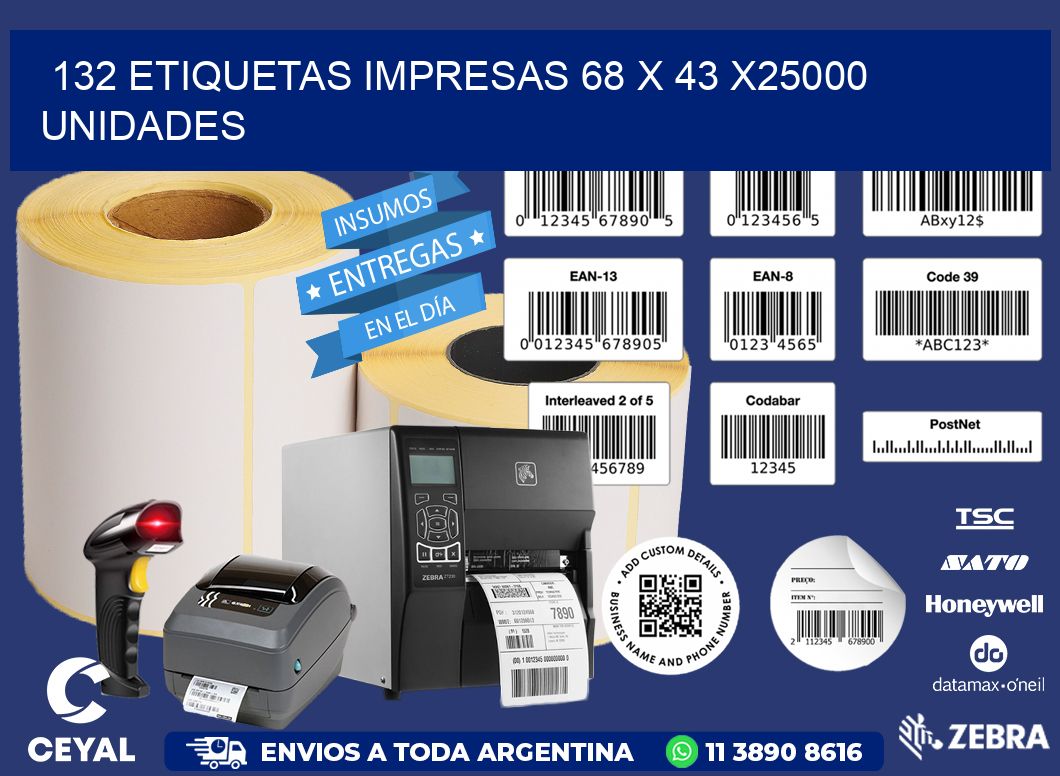 132 ETIQUETAS IMPRESAS 68 x 43 X25000 UNIDADES