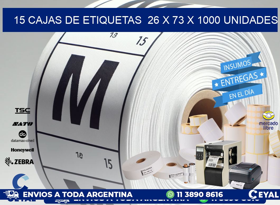 15 CAJAS DE ETIQUETAS  26 x 73 X 1000 UNIDADES