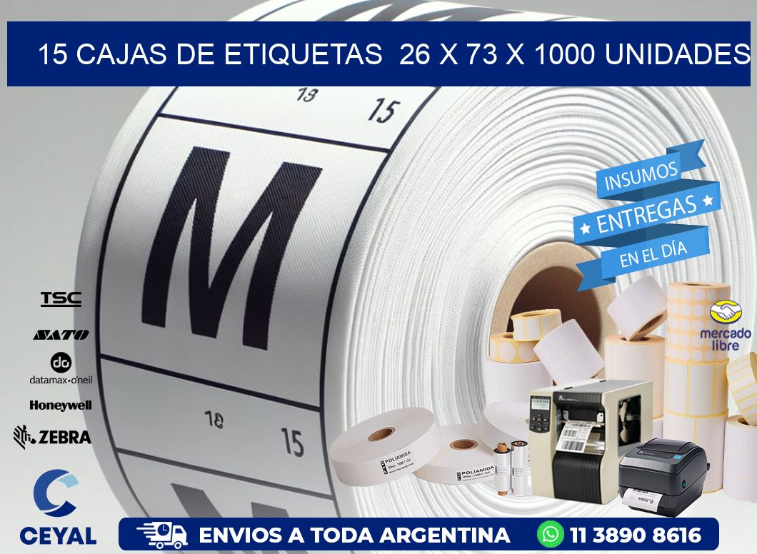 15 CAJAS DE ETIQUETAS  26 x 73 X 1000 UNIDADES