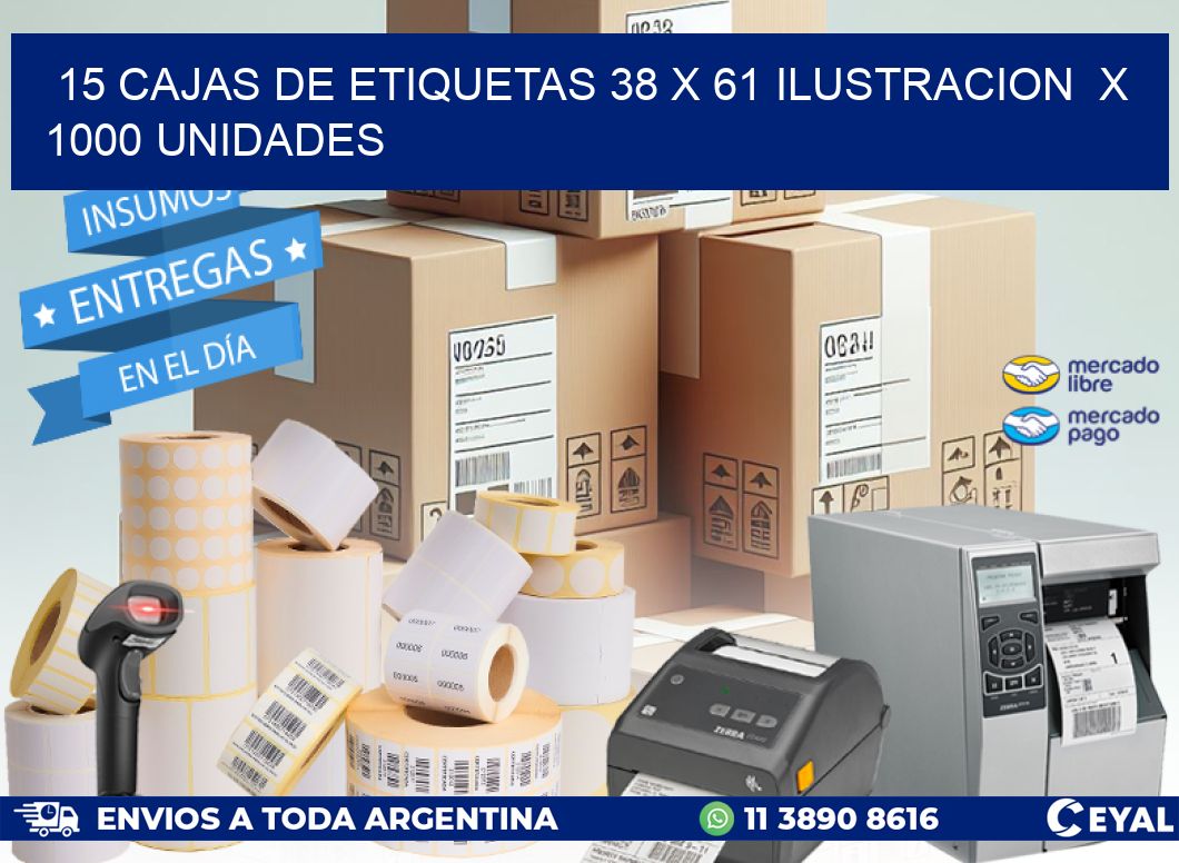 15 CAJAS DE ETIQUETAS 38 x 61 ILUSTRACION  X 1000 UNIDADES