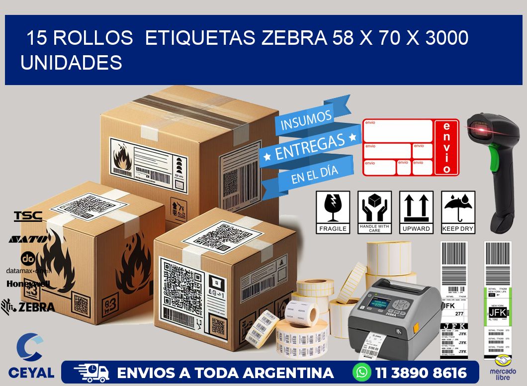 15 ROLLOS  ETIQUETAS ZEBRA 58 x 70 X 3000 UNIDADES