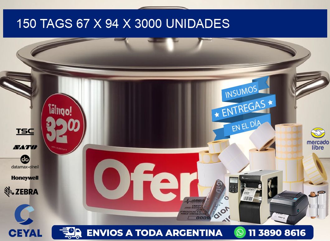 150 TAGS 67 x 94 X 3000 UNIDADES