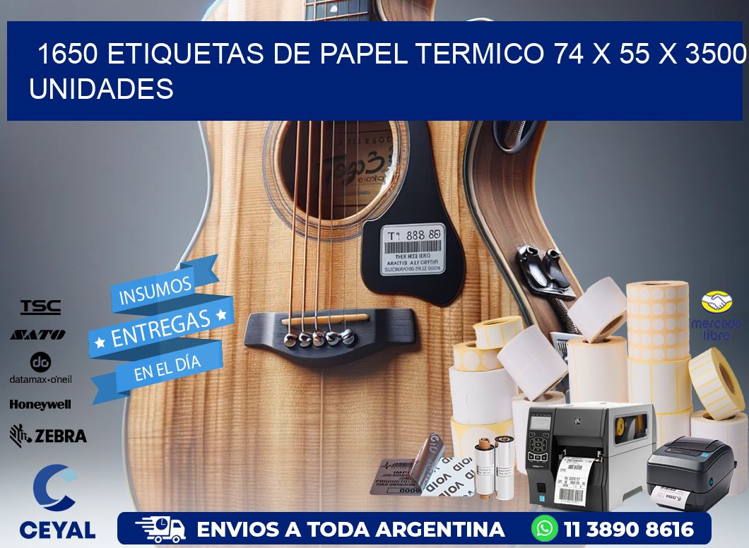 1650 ETIQUETAS DE PAPEL TERMICO 74 x 55 X 3500 UNIDADES