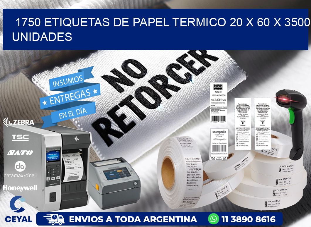 1750 ETIQUETAS DE PAPEL TERMICO 20 x 60 X 3500 UNIDADES