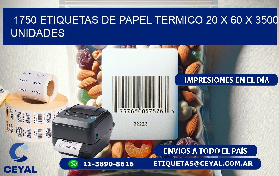 1750 ETIQUETAS DE PAPEL TERMICO 20 x 60 X 3500 UNIDADES