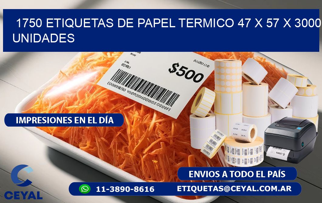 1750 ETIQUETAS DE PAPEL TERMICO 47 x 57 X 3000 UNIDADES