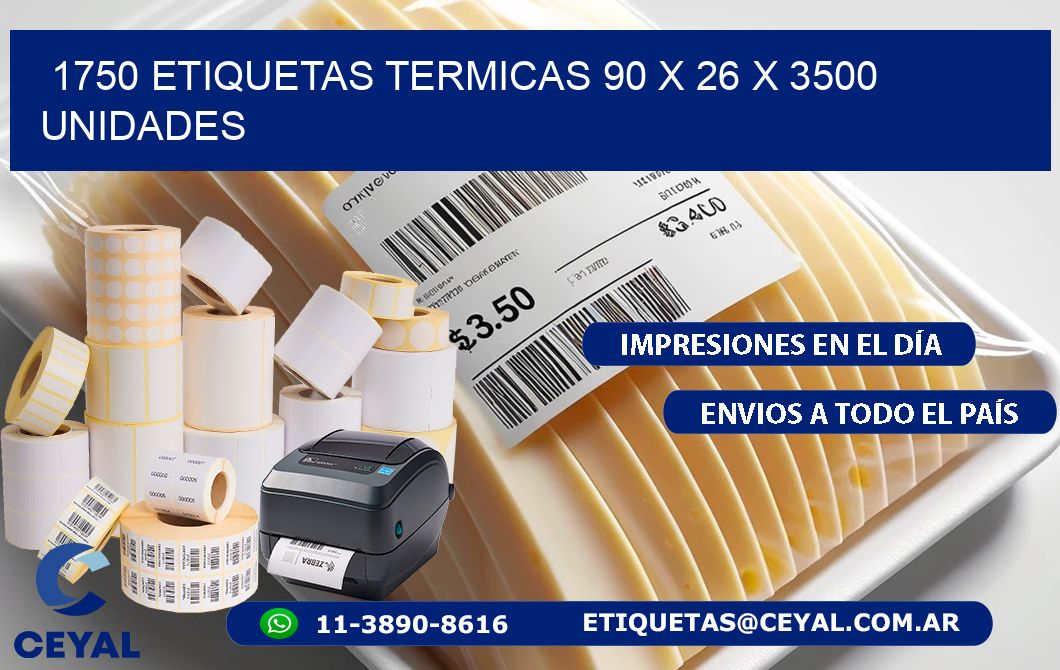 1750 ETIQUETAS TERMICAS 90 x 26 X 3500 UNIDADES