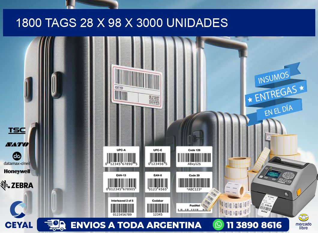 1800 TAGS 28 x 98 X 3000 UNIDADES