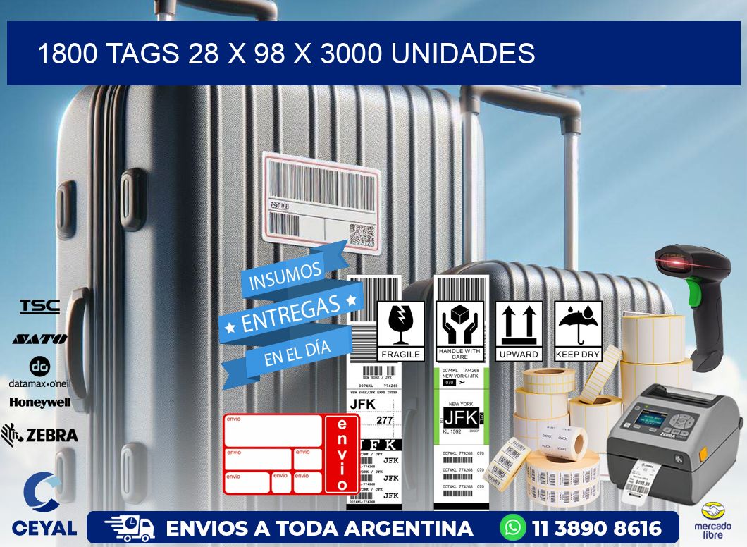 1800 TAGS 28 x 98 X 3000 UNIDADES