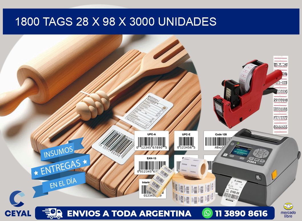 1800 TAGS 28 x 98 X 3000 UNIDADES