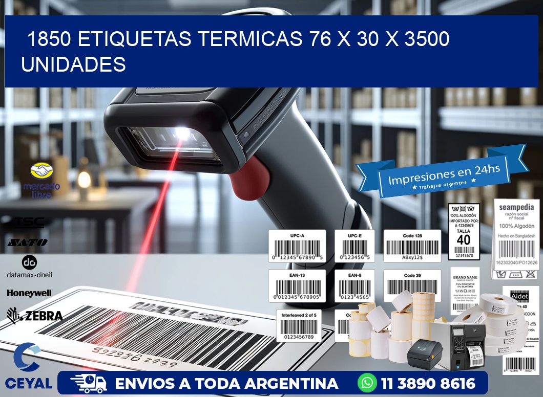 1850 ETIQUETAS TERMICAS 76 x 30 X 3500 UNIDADES