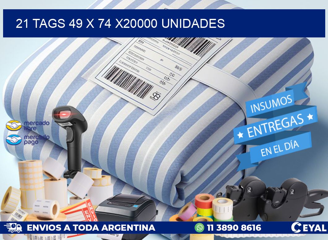 21 TAGS 49 x 74 X20000 UNIDADES