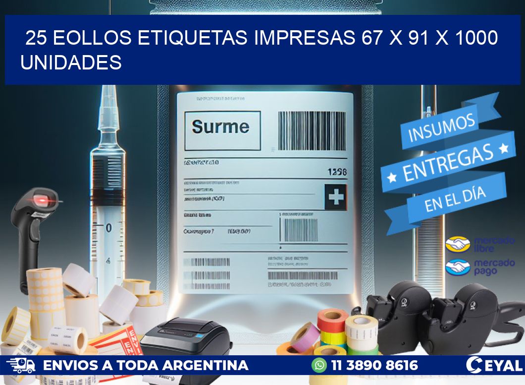 25 EOLLOS ETIQUETAS IMPRESAS 67 x 91 X 1000 UNIDADES