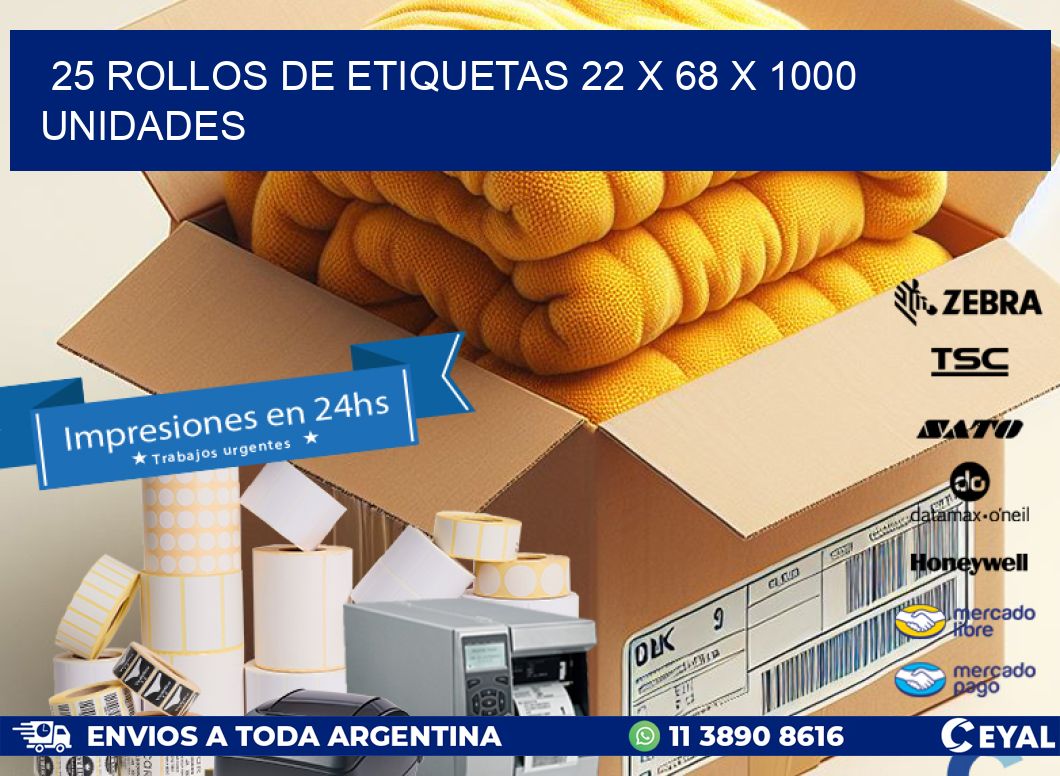 25 ROLLOS DE ETIQUETAS 22 x 68 X 1000 UNIDADES