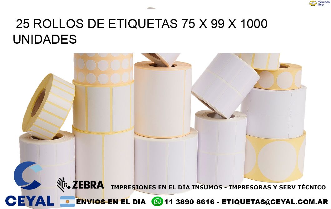 25 ROLLOS DE ETIQUETAS 75 x 99 X 1000 UNIDADES