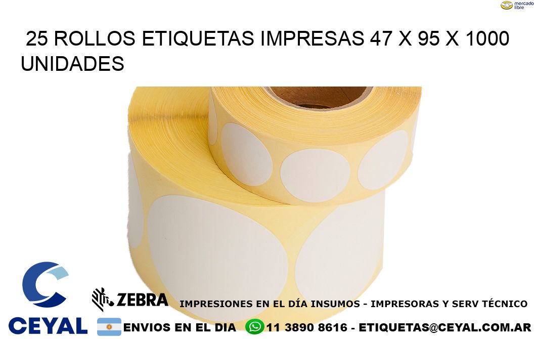 25 ROLLOS ETIQUETAS IMPRESAS 47 x 95 X 1000 UNIDADES