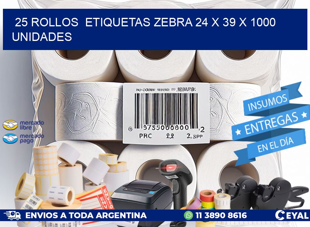 25 ROLLOS  ETIQUETAS ZEBRA 24 x 39 X 1000 UNIDADES