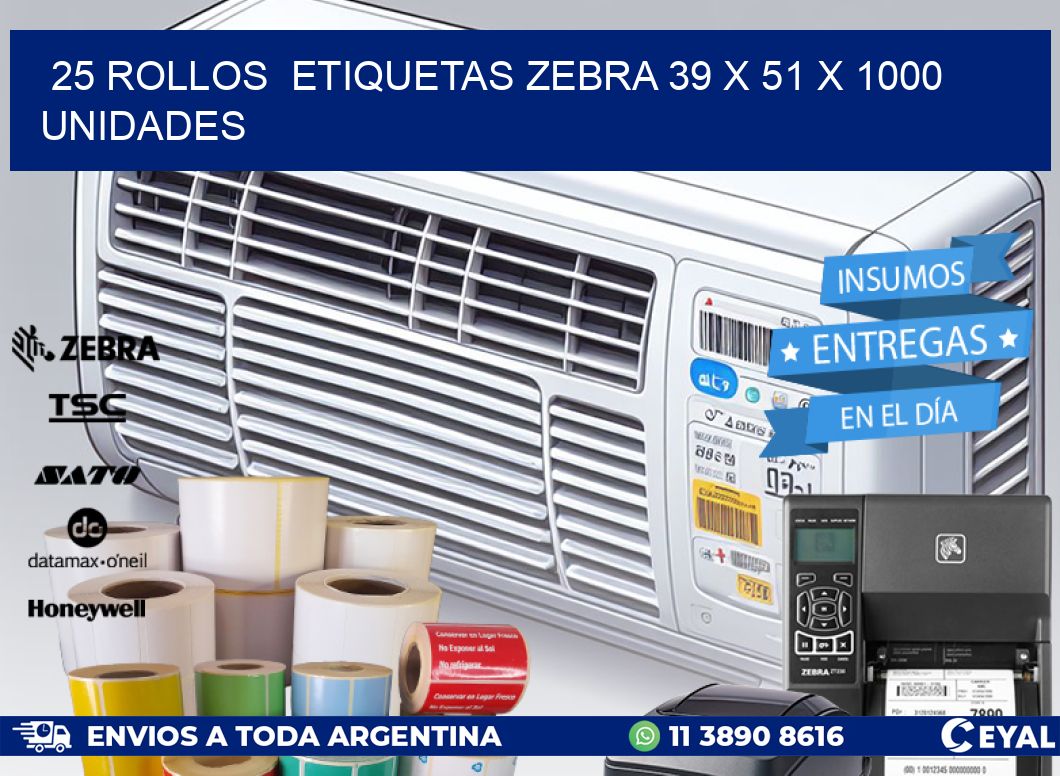 25 ROLLOS  ETIQUETAS ZEBRA 39 x 51 X 1000 UNIDADES