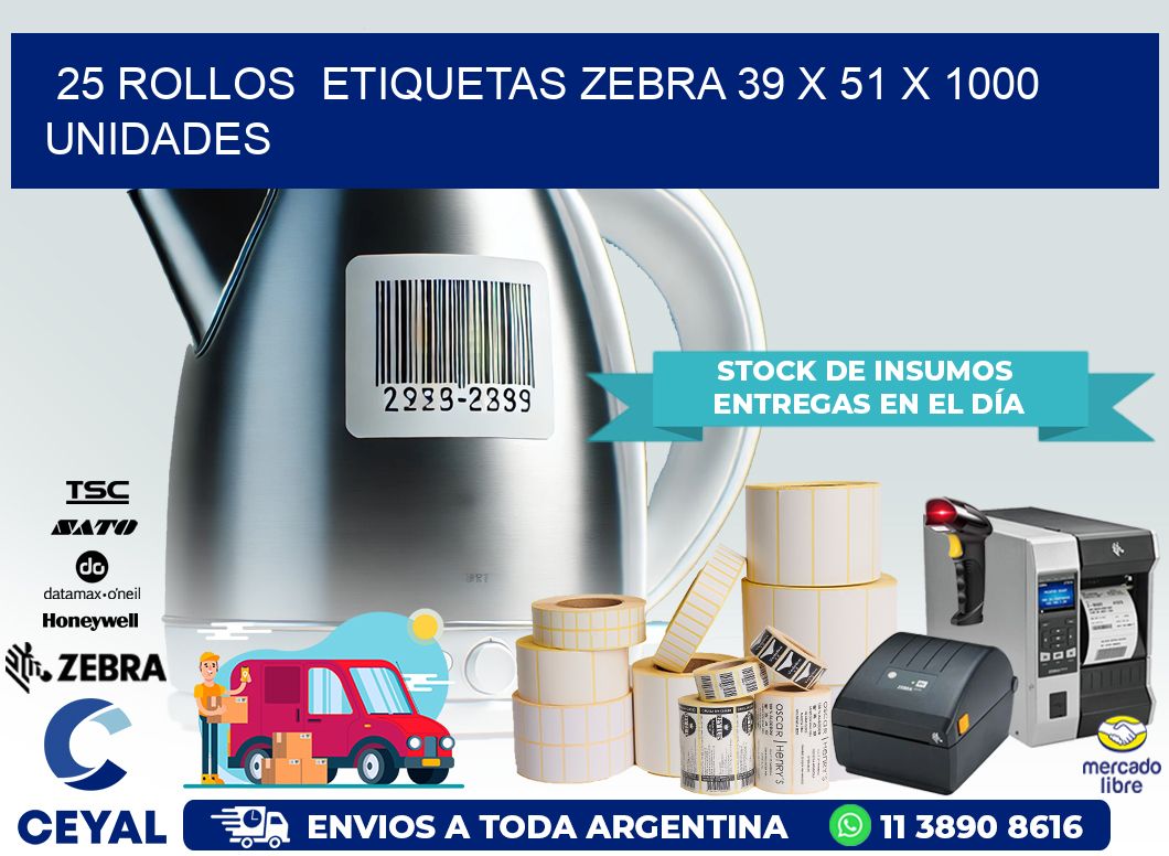 25 ROLLOS  ETIQUETAS ZEBRA 39 x 51 X 1000 UNIDADES