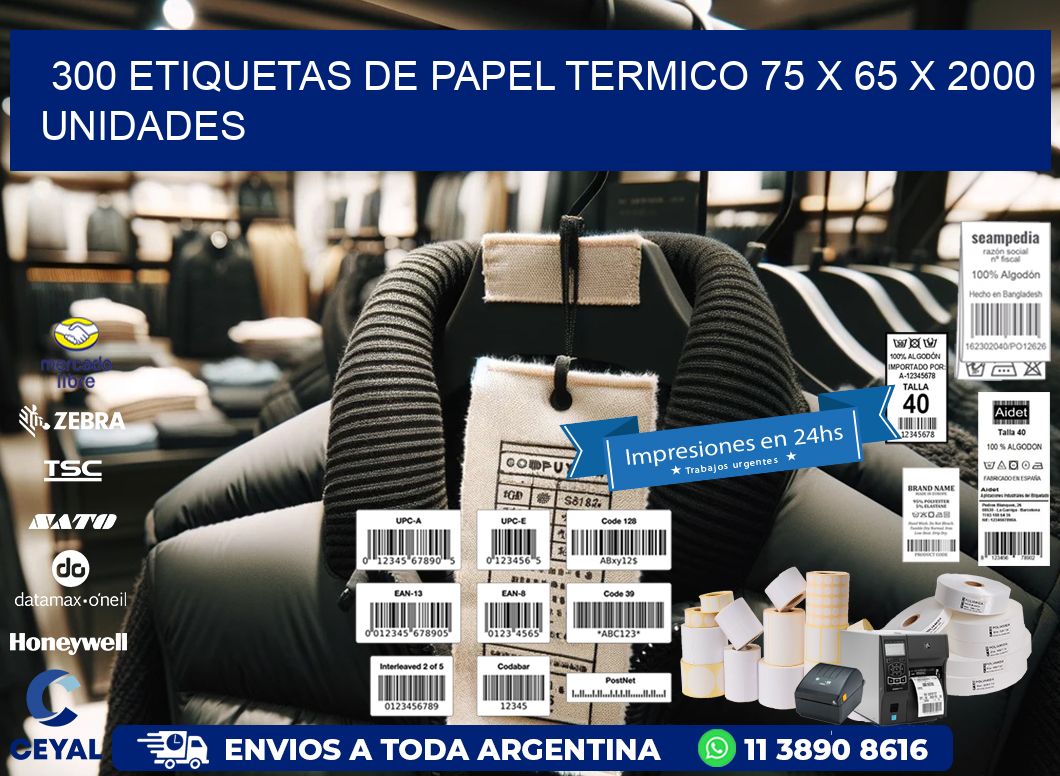 300 ETIQUETAS DE PAPEL TERMICO 75 x 65 X 2000 UNIDADES