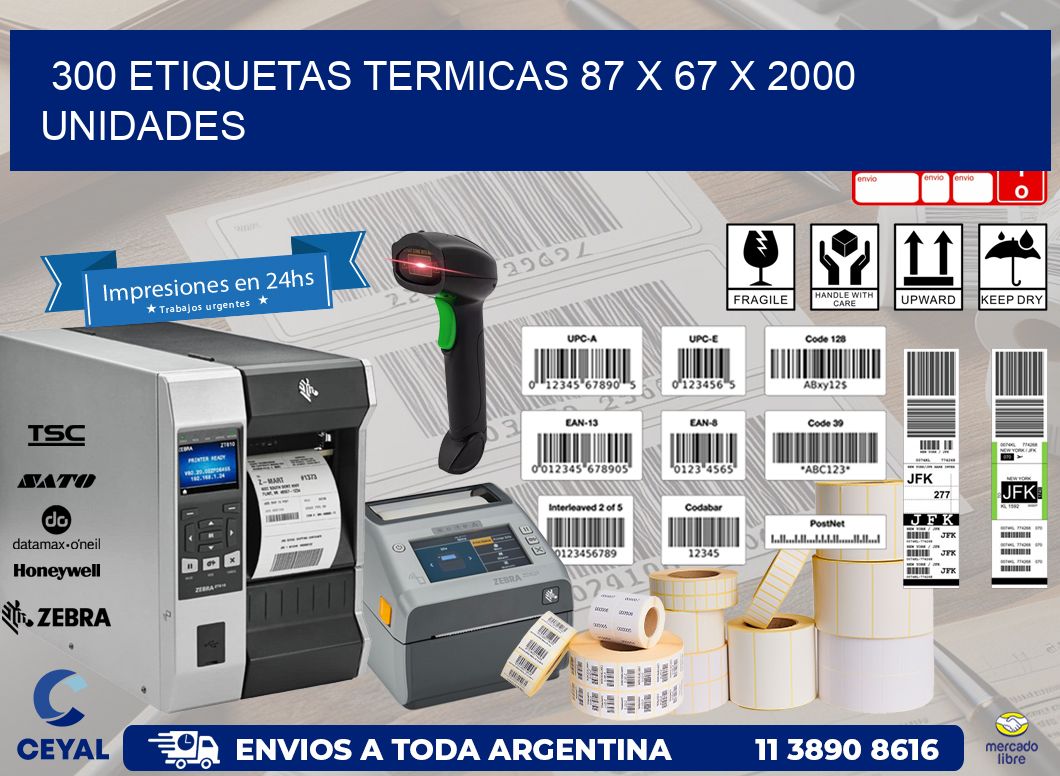 300 ETIQUETAS TERMICAS 87 x 67 X 2000 UNIDADES