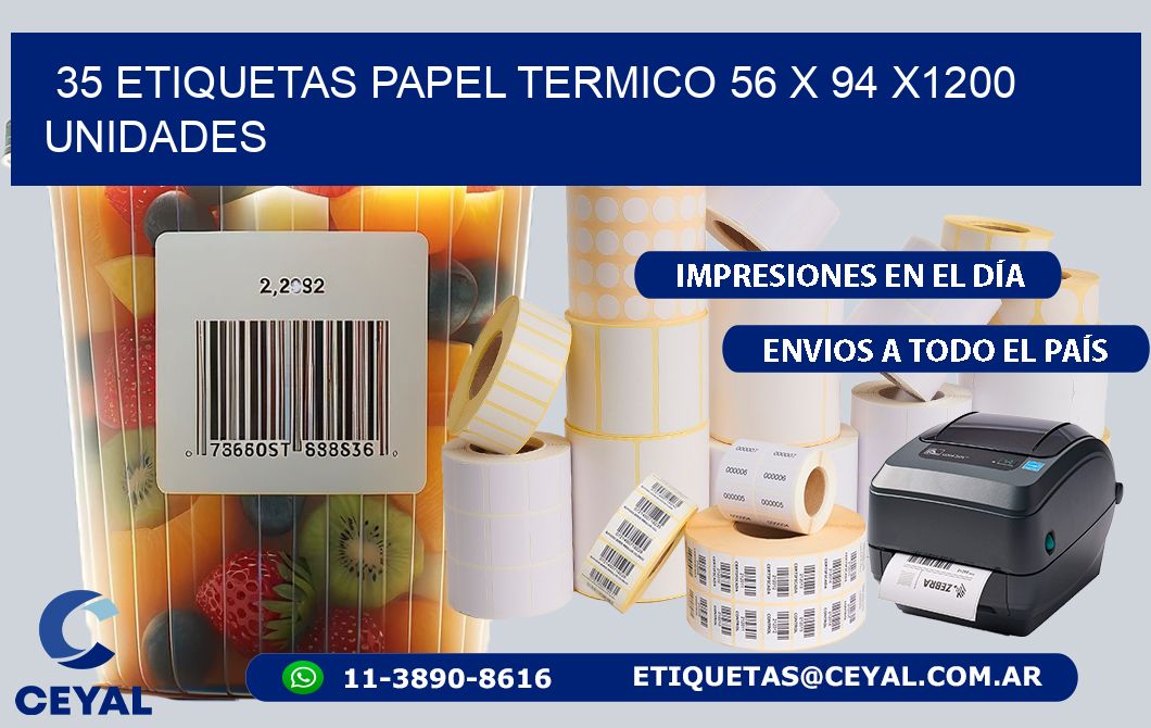 35 ETIQUETAS PAPEL TERMICO 56 x 94 X1200 UNIDADES