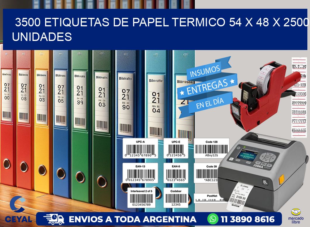 3500 ETIQUETAS DE PAPEL TERMICO 54 x 48 X 2500 UNIDADES