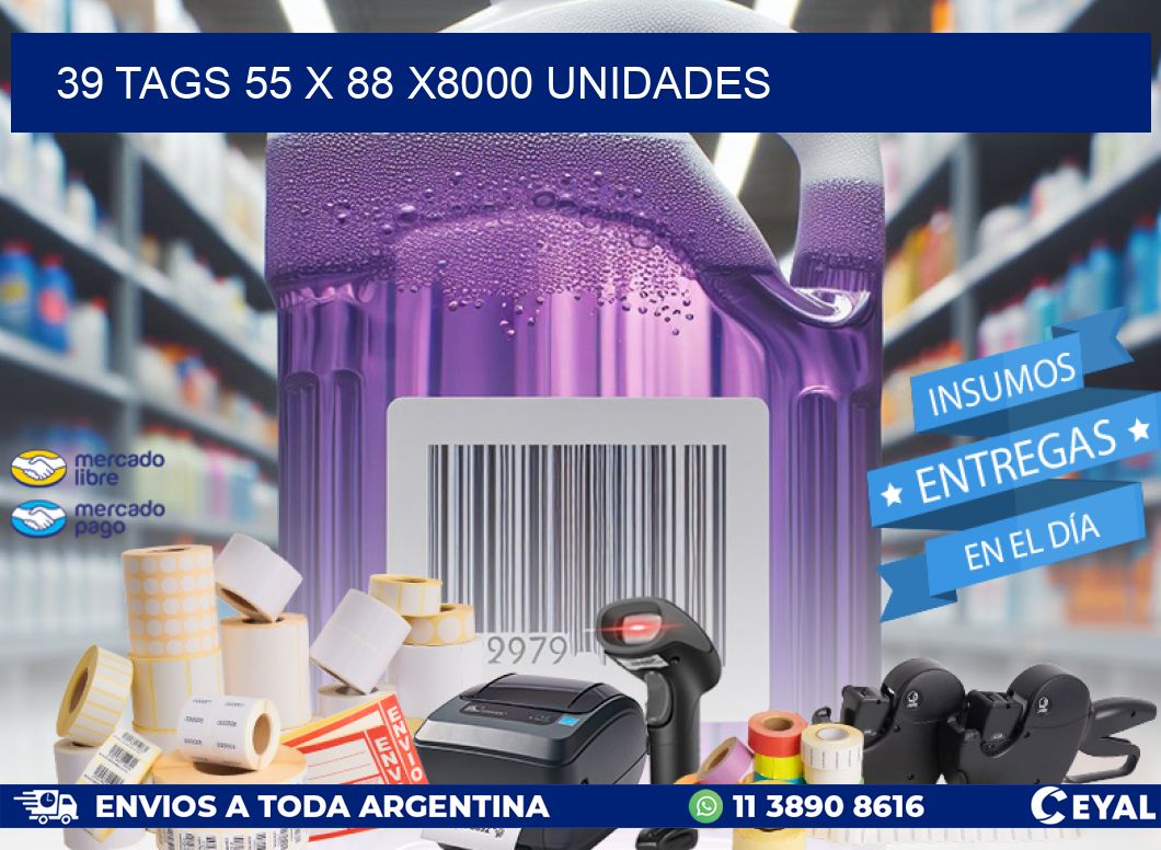 39 TAGS 55 x 88 X8000 UNIDADES