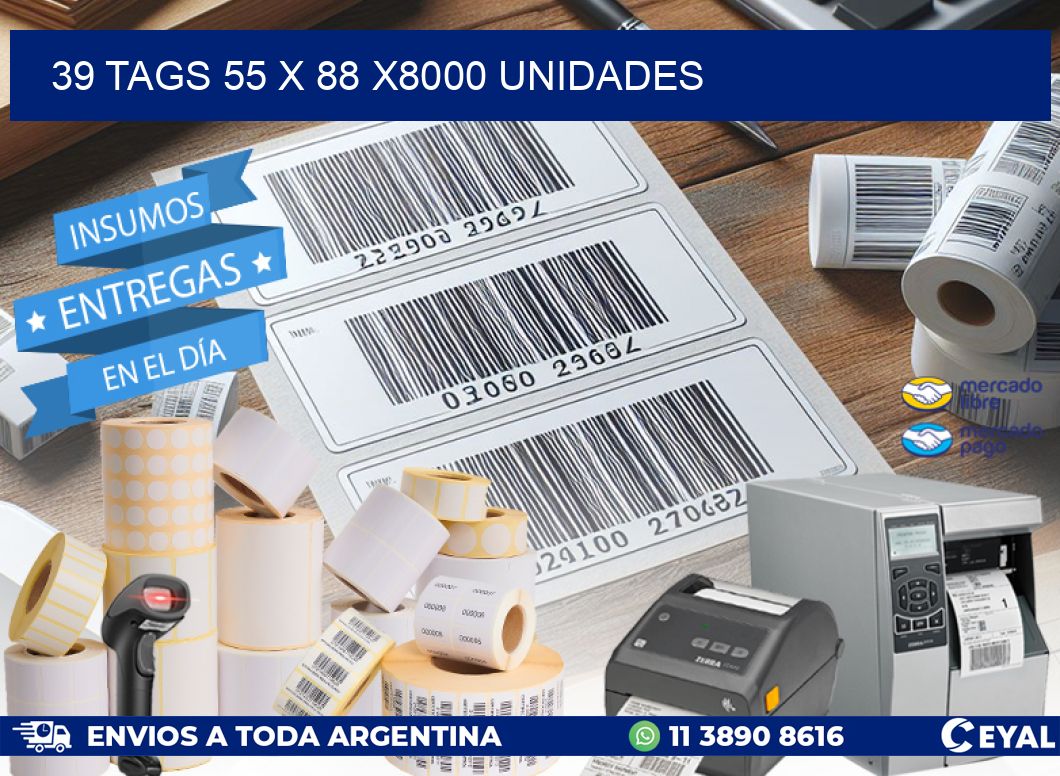 39 TAGS 55 x 88 X8000 UNIDADES