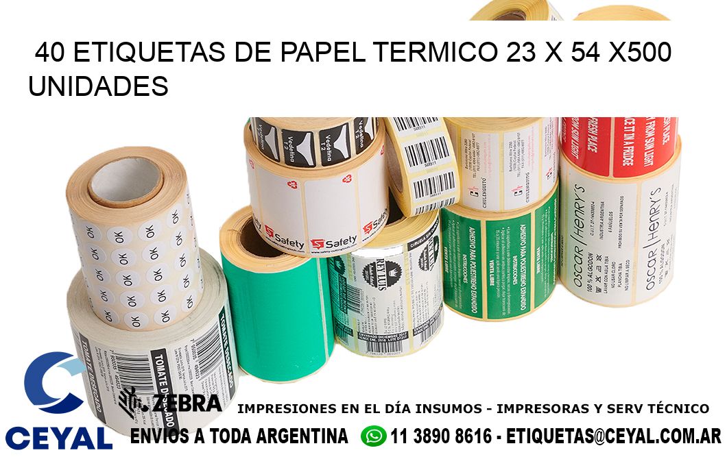 40 ETIQUETAS DE PAPEL TERMICO 23 x 54 x500 UNIDADES