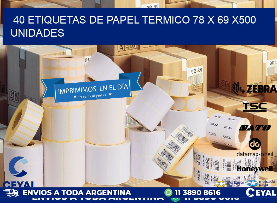 40 ETIQUETAS DE PAPEL TERMICO 78 x 69 x500 UNIDADES