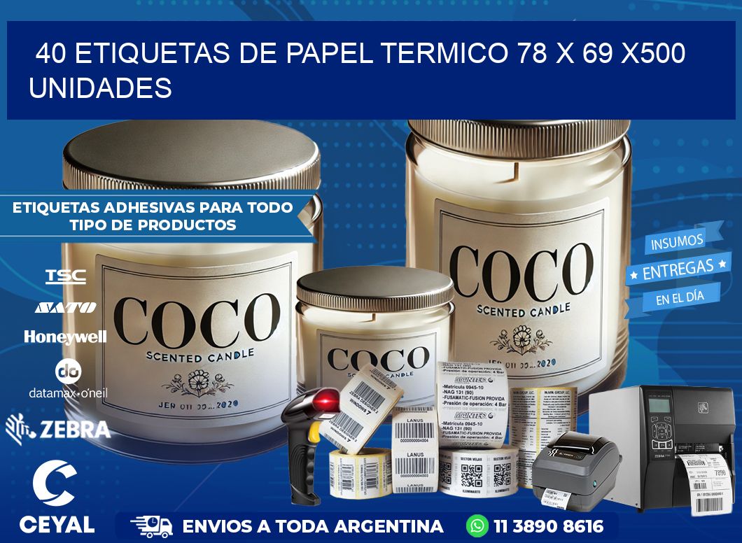 40 ETIQUETAS DE PAPEL TERMICO 78 x 69 x500 UNIDADES