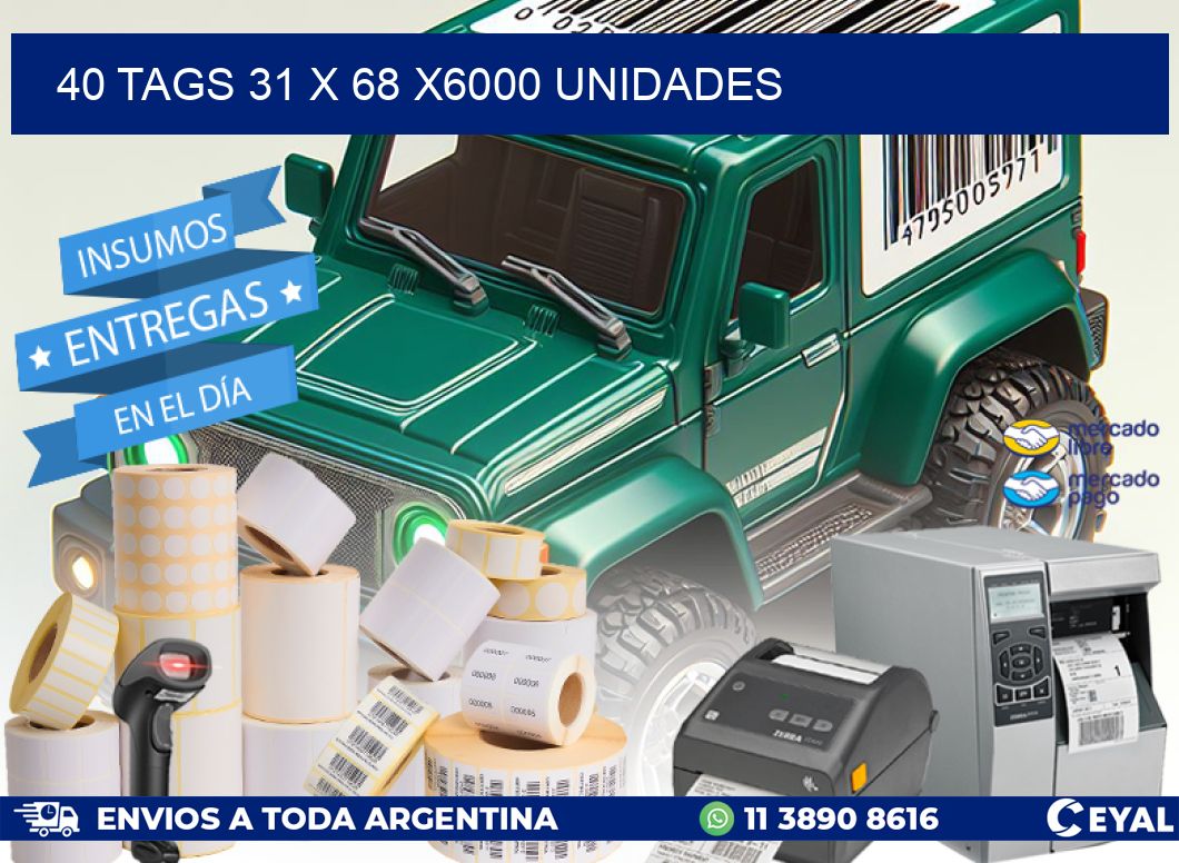 40 TAGS 31 x 68 X6000 UNIDADES