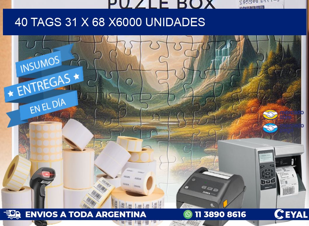 40 TAGS 31 x 68 X6000 UNIDADES